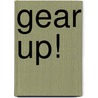 Gear Up! door Jon A. Maguire