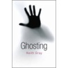Ghosting door Keith Gray