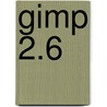 Gimp 2.6 door Georg Hornung