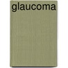 Glaucoma by Thomas Healey