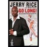 Go Long! by Jerry Rice