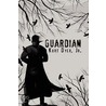 Guardian by Kurt Dyer Jr