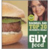 Guy Food by Rachael Ray