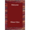 Halcyone by Elinore Glyn