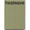 Heatwave by John Patrick