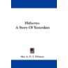 Hitherto door Mrs A.D.T. Whitney