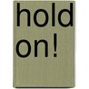 Hold On! door Onbekend