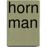 Horn Man door Laurie A. Gomulka Palazzolo