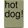 Hot Dog! door Onbekend