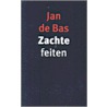 Zachte feiten door Jan de Bas