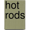 Hot Rods door Eric Braun