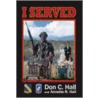 I Served door Don C. Hall