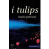 I Tulips door Mario Petrucci