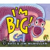 I'm Big! door Kate McMullan