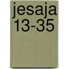 Jesaja 13-35 by M.R. van den Berg