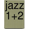 Jazz 1+2 door Andreas Kissenbeck