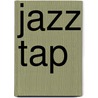 Jazz Tap by Anne E. Johnson