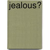 Jealous? door Melissa de la Cruz