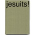 Jesuits!