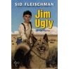 Jim Ugly door Sid Fleischman