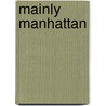 Mainly Manhattan by N. Biegman
