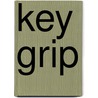 Key Grip by Dustin Beall Smith
