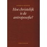 Hoe christelijk is de antroposofie? door A. Binder