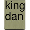 King Dan door Patrick M. Geoghegan