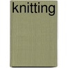Knitting by Anne Akers Johnson