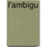 L'Ambigu