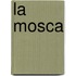 La Mosca