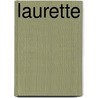 Laurette door Alfred de Vigny ; Marie Dorval
