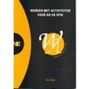 Werken met activiteiten voor AB en SPW door A. Bonke