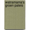 Watramama's groen paleis