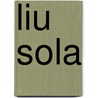 Liu Sola by Liu Sola