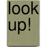 Look Up! door Scott Mohr