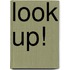 Look Up!