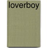 Loverboy door Victoria Redel