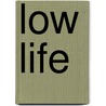 Low Life door Luc Sante