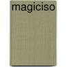 Magiciso door Miriam T. Timpledon