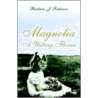 Magnolia by Barbara J. Robinson