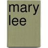 Mary Lee door Mary Lee