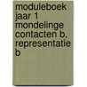 Moduleboek jaar 1 mondelinge contacten B, representatie B door M. Brok