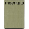 Meerkats by Katherine Walden