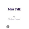 Men Talk by Tim John Peterson