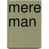 Mere Man by Margaret Dalham