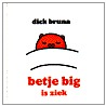 Betje Big is ziek door Dick Bruna