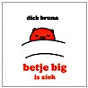 Betje Big is ziek