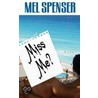 Miss Me? door Mel Spenser