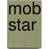 Mob Star